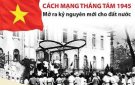 Cách mạng Tháng Tám năm 1945 thành công là bước ngoặt vĩ đại của cách mạng Việt Nam